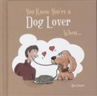 Ben Fraser - You Know You're a Dog Lover When...