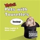 Mark Leigh, Mike Leigh, Mike Lepine, Mike Leigh Lepine - More Pets With Tourette''s