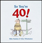 Mike Haskins, Clive Whichelow, Clive Wichelow - So You're 40:
