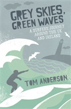 Tom Anderson, Anderson Tom - Grey Skies, Green Waves