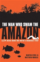 Matthew Mohlke, Matthew &amp; Martin Mohlke, Matthew Strel Mohlke, Martin Strel - Man Who Swam the Amazon