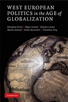 Simon Bornschier, Bornschier Simon, Martin Dolezal, Dolezal Martin, Timotheos Frey, Frey Timotheos... - West European Politics in the Age of Globalization