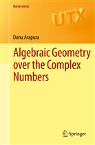 Donu Arapura - Algebraic Geometry over the Complex Numbers
