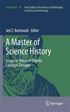 Jed Z. Buchwald, Je Z Buchwald, Jed Z Buchwald - A Master of Science History