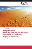 Dr. Fernando Moyano, Fernando Moyano - Propiedades Fisicoquímicas de Micelas Inversas y Vesículas.