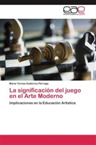 María Teresa Gutiérrez Párraga - La significación del juego en el Arte Moderno