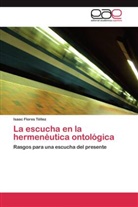 Isaac Flores Téllez - La escucha en la hermenéutica ontológica