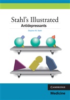 Stephen M Stahl, Stephen M. Stahl, Stephen M. (University of California Stahl, Nancy Muntner, Angela Felker, Anita Felker - Stahl's Illustrated Antidepressants