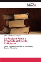 Fabian Felipe Yévenes Carrasco - La Factura Falsa a Propósito del Delito Tributario