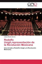Liliana Ravelo García - Rodolfo Usigli,representación de la Revolución Mexicana