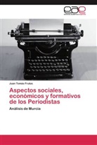 Juan Tomás Frutos - Aspectos sociales, económicos y formativos de los Periodistas