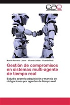 Vice Botti, Vicente Botti, Vicent Julián, Vicente Julián, Martí Navarro Llácer, Martín Navarro Llácer - Gestión de compromisos en sistemas multi-agente de tiempo real