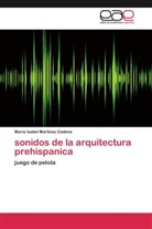 Dra en Arq. Maria Isabel Martinez Cadena, Maria Isabel Martinez Cadena - sonidos de la arquitectura prehispanica