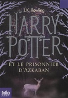 J. K. Rowling, Joanne K Rowling - Harry Potter, französische Ausgabe - 3: Harry Potter. Vol. 3. Harry Potter et le prisonnier d'Azkaban