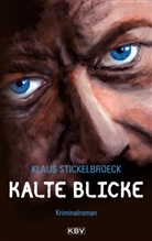 Klaus Stickelbroeck - Kalte Blicke