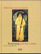 Bernhard von Clairvaux - Besinnung auf das Leben