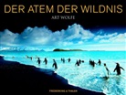 Art Wolfe - Der Atem der Wildnis