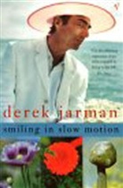 Derek Jarman - Smiling in Slow Motion