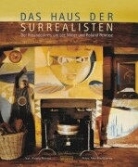Anthony Penrose, Antony Penrose, Alen MacWeeney - Das Haus der Surrealisten