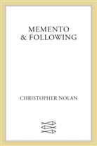 Christopher Nolan - Film : Memento and Following
