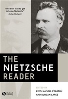 KA Ansell Pearson, Keith Ansell-Pearson, Duncan Large, Keith A. Pearson, Keith Ansell Pearson, Keith Ansell Pearson... - The Nietzsche Reader