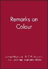 Anscombe, Mcalister, Wittgenstein, L Wittgenstein, Ludwig Wittgenstein, Ludwig (Philosopher) Wittgenstein... - Remarks on Colour