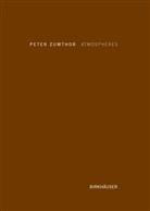 Peter Zumthor - Atmospheres