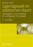 Rainer Kilb - Jugendgewalt im städtischen Raum