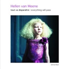Hellen van Meene, Hellen van Meene - Tout va disparaître