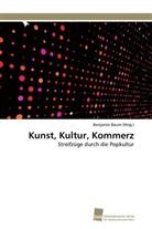 Benjamin Baum, Benjamin Baum (Hrsg ), Benjamin Baum (Hrsg., Benjamin Baum (Hrsg. ), Benjamin Baum (Hrsg.) - Kunst, Kultur, Kommerz