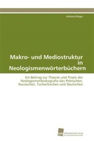 Andreas Meger - Makro- und Mediostruktur in Neologismenwörterbüchern