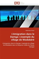 Abdoulaye Thioye, Thioye-A - L emigration dans le damga: l
