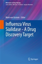Mar Itzstein, Mark Itzstein, Mark von Itzstein, Mark von Itzstein - Influenza Virus Sialidase - A Drug Discovery Target