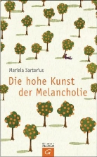 Mariela Sartorius - Die hohe Kunst der Melancholie