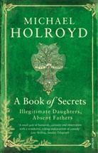 Michael Holroyd - A Book of Secrets