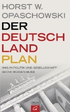 Horst W. Opaschowski - Der Deutschland-Plan