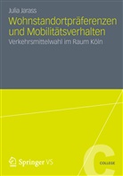 Julia Jarass - Wohnstandortpräferenzen und Mobilitätsverhalten