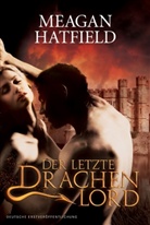 Meagan Hatfield, Megan Hatfield - Der letzte Drachenlord