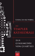 Tobias D Wabbel, Tobias D. Wabbel, Tobias Daniel Wabbel - Die Templerkathedrale