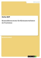 Stefan Böff - Kennzahlensysteme für Kleinunternehmen im Tourismus