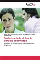 Claudia B. Enríquez H., Claudi García Monroy, Claudia García Monroy, Norma  Alicia Riego Azuara, Norma Alici Riego Azuara, Norma Alicia Riego Azuara - Dinámica de la violencia durante el noviazgo