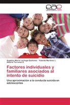 Angélica Marí Lechuga-Quiñones, Angélica María Lechuga-Quiñones, Yolan Martínez L, Yolanda Martínez L, Alberto Terrones G - Factores individuales y familiares asociados al intento de suicidio