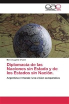 Maria Eugenia Cruset - Diplomacia de las Naciones sin Estado y de los Estados sin Nación.