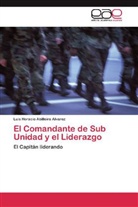 Luis Horacio Abilleira Alvarez - El Comandante de Sub Unidad y el Liderazgo