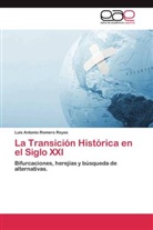 Luis Antonio Romero Reyes - La Transición Histórica en el Siglo XXI
