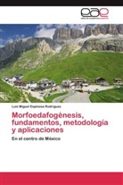 Luis Miguel Espinosa Rodríguez - Morfoedafogénesis, fundamentos, metodología y aplicaciones