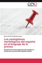 María del Carmen Méndez Santos - Los neologismos morfológicos del español en el lenguaje de la prensa