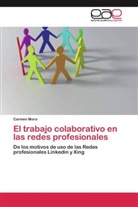 Carmen Mora - El trabajo colaborativo en las redes profesionales