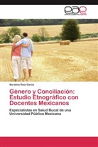 Saralina Ruiz Carús - Género y Conciliación: Estudio Etnográfico con Docentes Mexicanos
