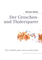 Michael Weber - Der Groschen- und Thalersparer